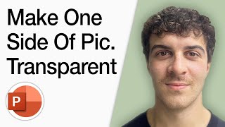 How To Make One Side Of A Picture Transparent In Powerpoint (Full 2025 Guide)