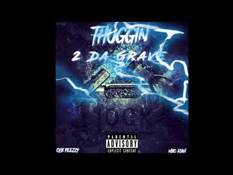 OYB Peezzy ft. MBO Riah - “Thuggin 2 Da Grave” (Engineering by Frezjon)