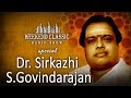 Weekend Classic Radio Show Dr Sirkazhi S Govindarajan Special Podcast HD Songs