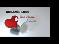 Bebo y Cigala - Corazón Loco - karaoke