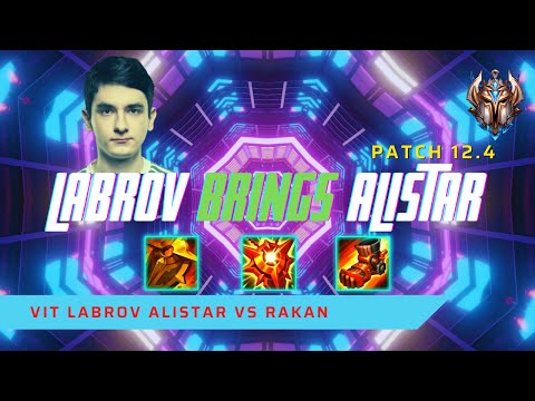 LABROV BRINGS BACK ALISTAR! - VIT Labrov Plays Alistar Support vs Rakan! | LoL Patch 12.4