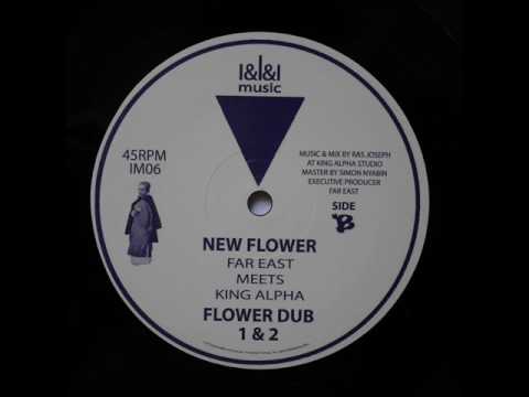 Far East meets King Alpha - New Flower / Flower Dub 1 & 2