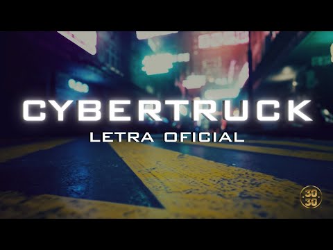 Cybertruck - Grupo Descarga Del 3030 (Letra Oficial)