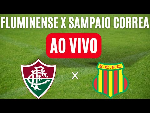 FLUMINENSE X SAMPAIO CORREA AO VIVO COM IMAGENS COPA DO BRASIL BRASILEIRAO #fluminenseaovivo