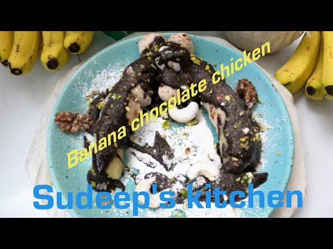 Banana chocolate chicken by chef Sudeep