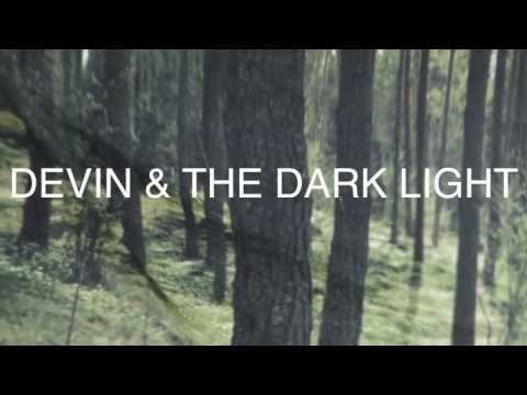 DEVIN AND THE DARK LIGHT - FAKE SPRING