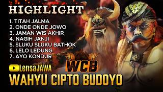 Download lagu Highlight !!! WAROK WCB WAHYU CIPTO BUDOYO ONDE ONDE JAWA - TITAH JALMA - NAGIH JANJI mp3