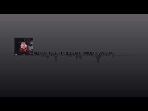 REDDA - TECH FT. 'TIL DEATH (PROD. K SWISHA)