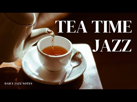 Tea Time Jazz【作業用BGM】| 8 Tracks for Tea Time and Relax
