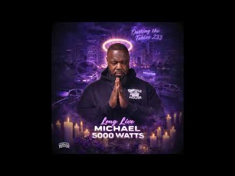 LONG LIVE MICHAEL 5000 WATTS (Dusting The Tables 233)