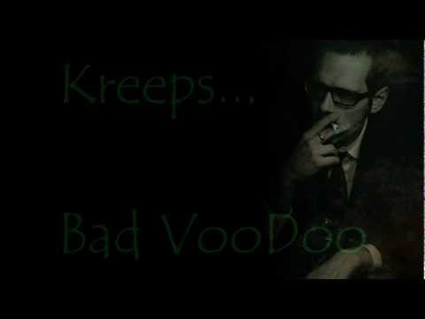 Kreeps Bad Voodoo With Lyrics