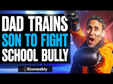 Dad Trains Son To FIGHT SCHOOL BULLY, He Lives To Regret It | Illumeably