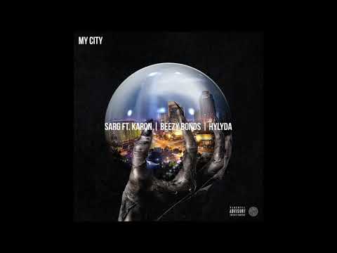 Sarg | My City ft Karon, Beezy Bonds, Hylyda