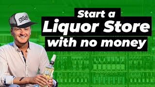 Start a Liquor Store with NO MONEY: Approval, Profits and More!