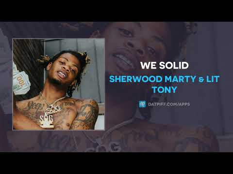Sherwood Marty & Lit Tony - We Solid (AUDIO)