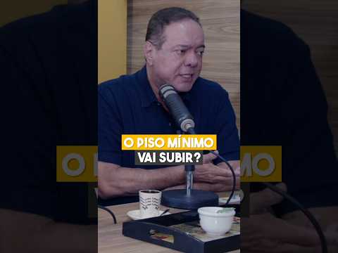O PISO MÍNIMO VAI SUBIR