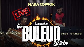 Download lagu Buleud Karaoke Live Bajidor Version Nada Cowok mp3