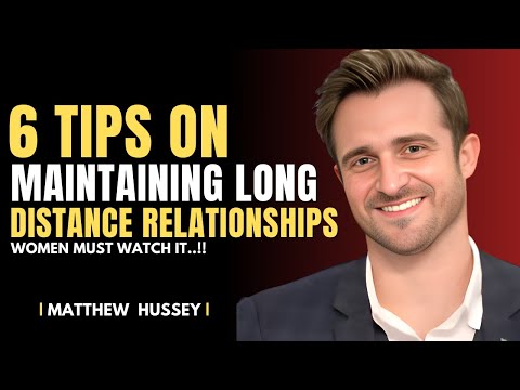 6 Long Distance Relationship Tips That Actually Work | Matthew Hussey Dating Advice