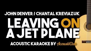 CHANTAL KREVIAZUK/ JOHN DENVER - LEAVING ON A JET PLANE (Acoustic Karaoke)