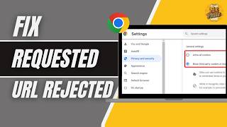 How To Fix Google Chrome “The Requested URL Was Rejected” (2026) | Chrome URL Er