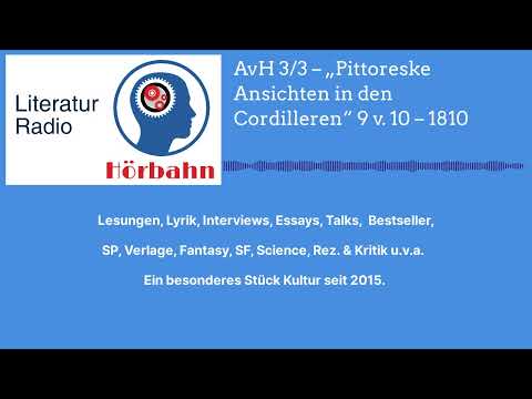 AvH 3/3 – „Pittoreske Ansichten in den Cordilleren“ 9 v. 10 – 1810 | Literatur Radio Hörbahn