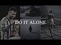 YOU MUST TO DO IT ALONE Best Motivational Speeches Compilation