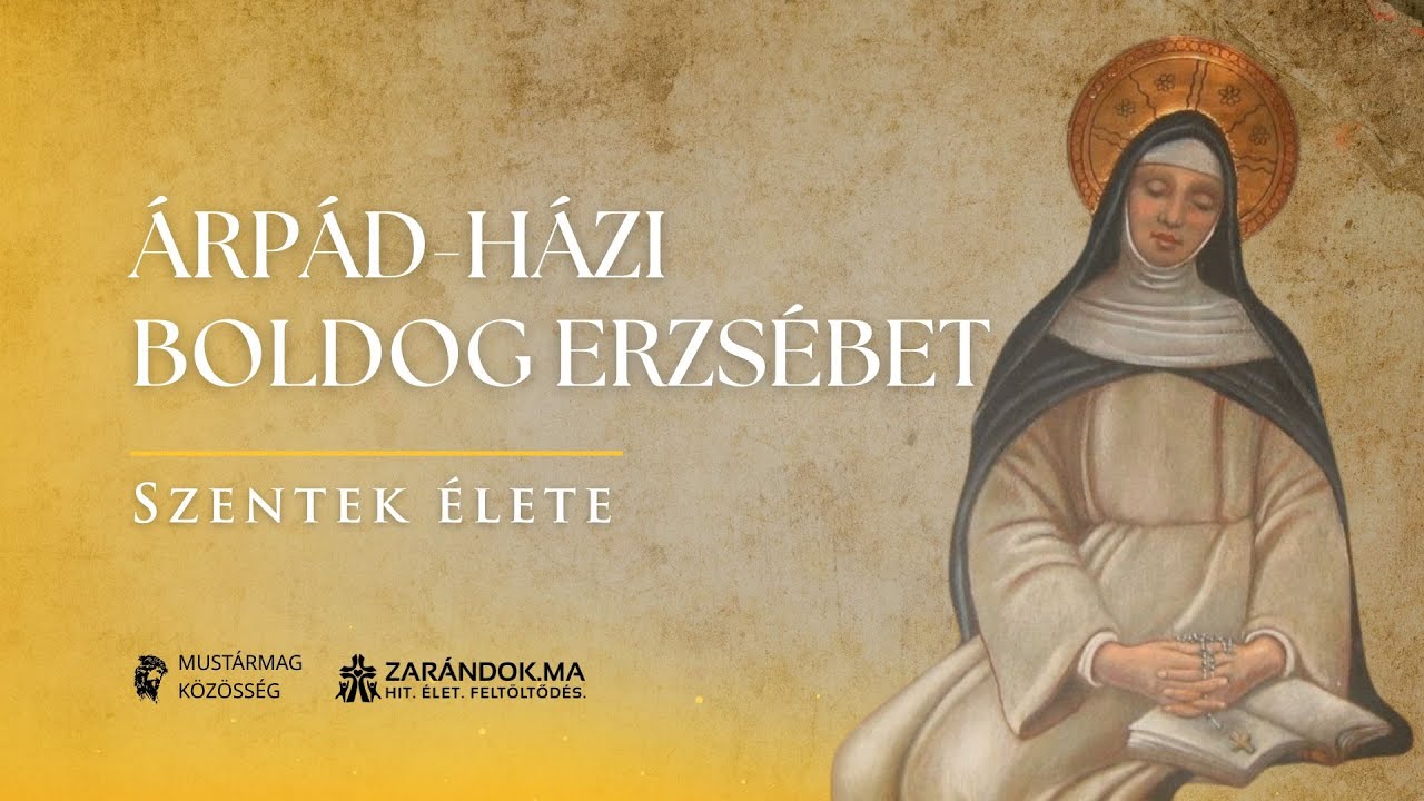 Árpád-házi Boldog Erzsébet – Az utolsó Árpád-házi királylány szent élete