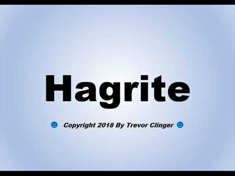 How To Pronounce Hagrite