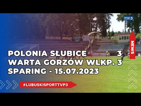 Polonia Słubice - Warta Gorzów 3:3 - sparing - 15.07.2023r.