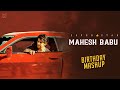 Happy Birthday Mahesh Babu Mahesh Babu Birthday Mashup Stalwart Studio L With Subtitles