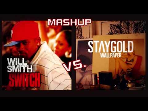Staygold vs. Will Smith - Switch the Wallpaper (MashUp)