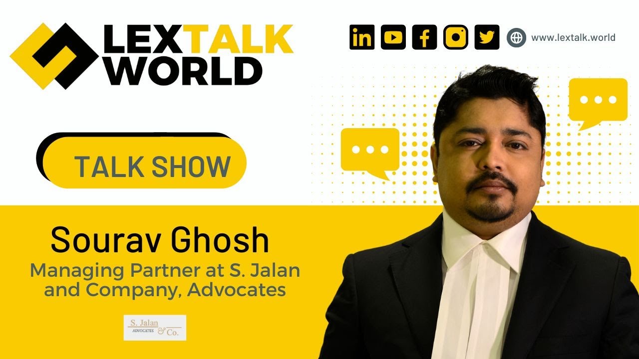 LexTalk World Talk Show with Sourav Ghosh, Managing Partner at S. Jalan and Company, Advocates.