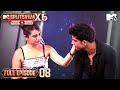 Ep 8 Full Episode When Fate Twists At Pyaar Villa MTV Splitsvilla X6 Pyaar Ya Paisa