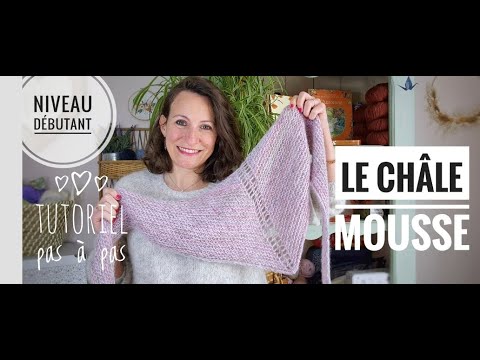Le châle Mousse inspiration Outlander ! Tutoriel tricot pas à pas - Niveau débutant