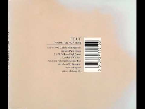 Felt ft Elizabeth Fraser - Primitive Painters