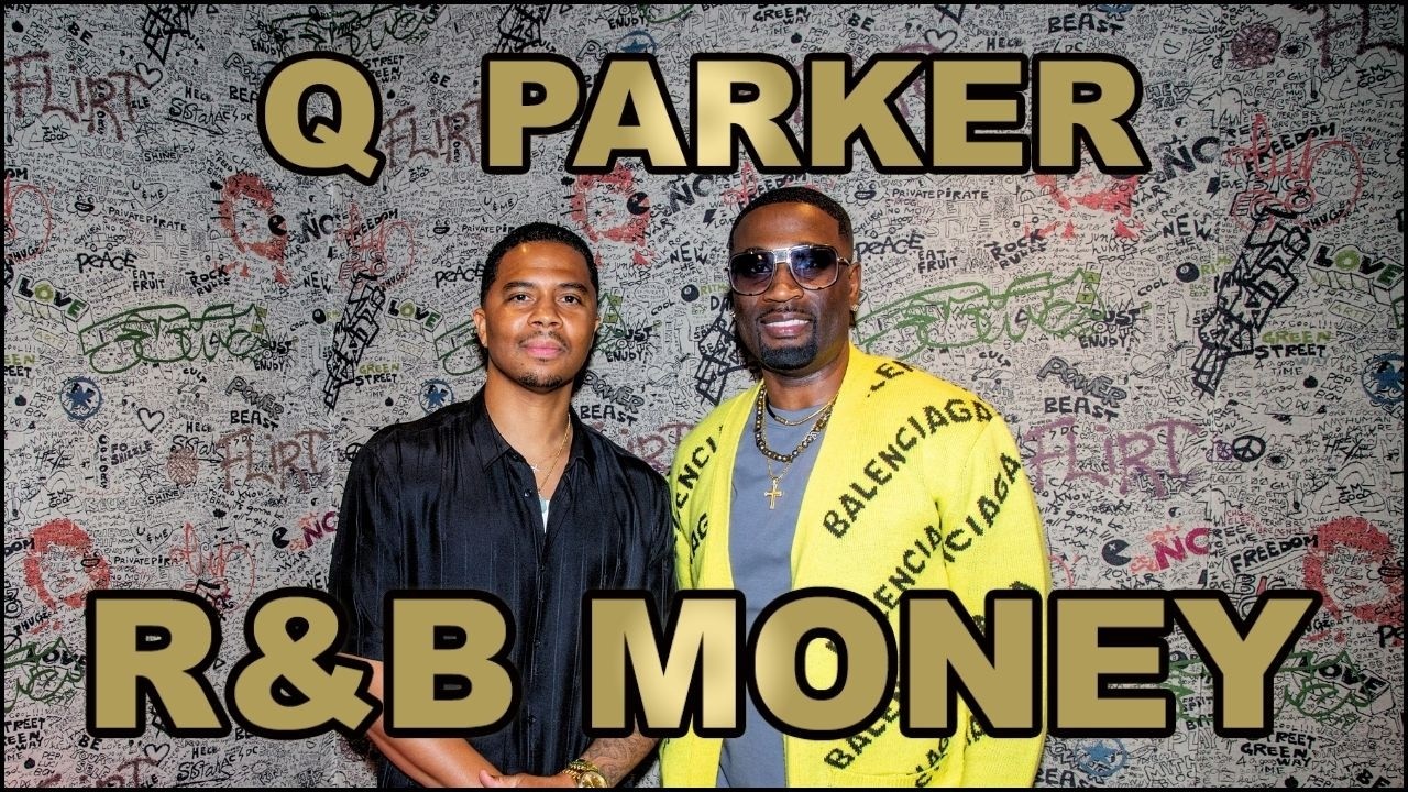 Q Parker — 112 Legacy, Brotherhood & Solo Career • R&B MONEY • Ep.171