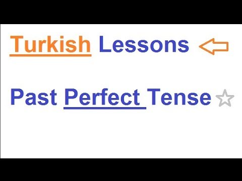PAST PERFECT TENSE IN TURKISH- TÜRKÇE MİŞLİ GEÇMİŞ ZAMAN