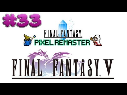 Final Fantasy V ,, Part 33 ,, No Commentary ,, Full Game Walkthrough