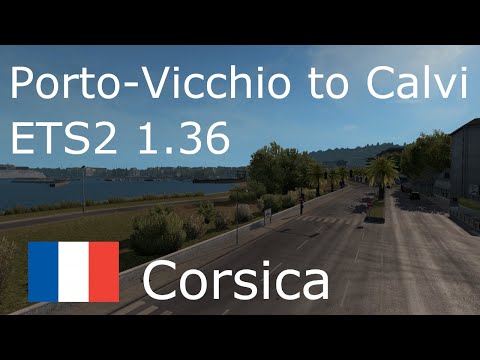 ETS2 1.36 Corsica Timelapse: Porto-Vecchio to Calvi