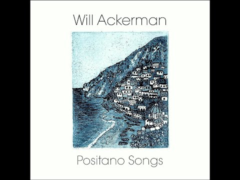 Will Ackerman - Positano Songs
