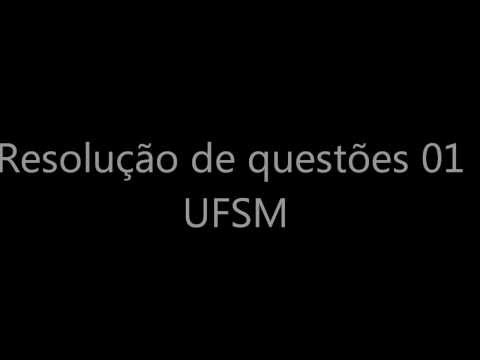 Resolução de questões UFSM 01