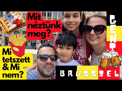 Európai vakáció (1. rész) - BRÜSSZEL&GENT. MI A BAJ(UNK) a fővárossal? JOBB/SZEBB a vidéki BELGIUM.