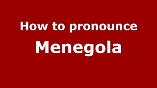 How to pronounce Menegola