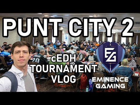 Punt City 2 cEDH Tournament Vlog - Eminence Gaming - Brallin and Shabraz 1-3-1 (oof)