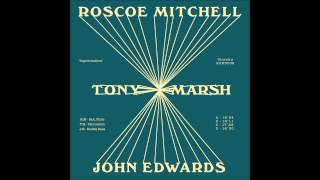 Roscoe Mitchell, Tony Marsh, John Edwards - Improvisations Side C