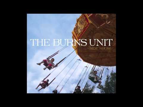 You Need Me To Need This - The Burns Unit
