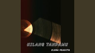 Download lagu Hilang Tanpamu mp3