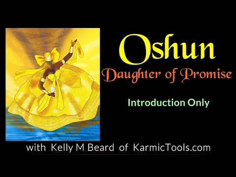 OSHUN: Goddess of Love, Fertility & Sweet Waters ~ Intro by Kelly M Beard