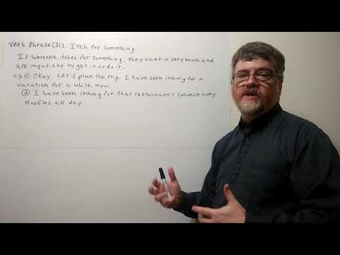 Tutor Nick P Verb Phrase (31) Itch for Something