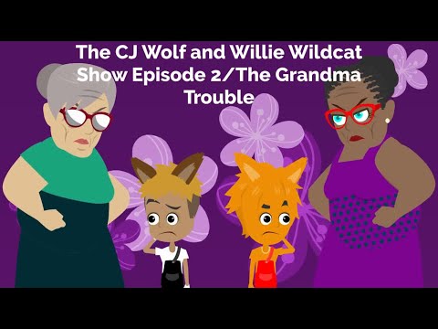 L'émission CJ Wolf et Willie Wildcat, épisode 2 : Les problèmes de grand-mère